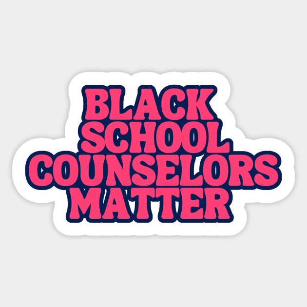 Black School Counselors Matters Sticker by Chey Creates Clothes